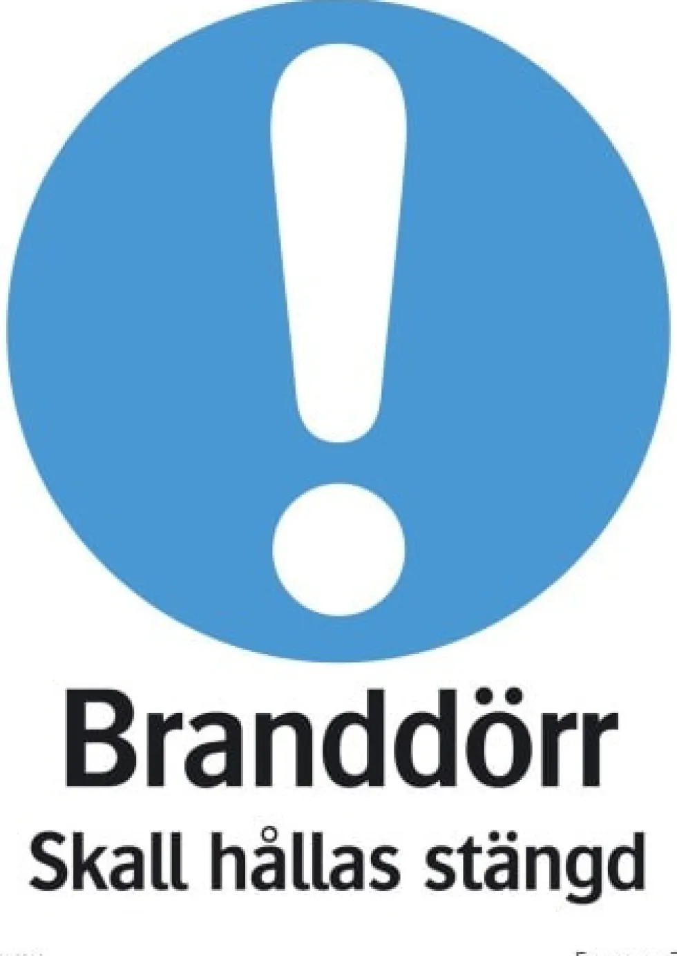 Systemtext Skylt Branddörr skall hållas stängd 210x297mm