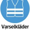 Systemtext Skylt Varselkläder måste användas 210x297mm